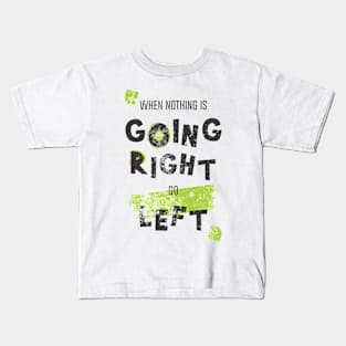 Go Left Kids T-Shirt